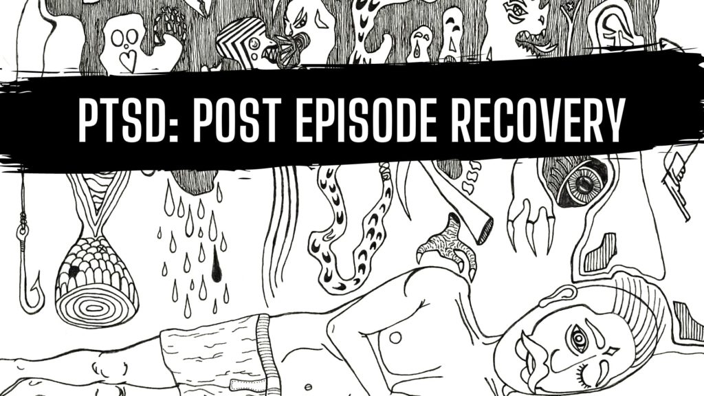 This blog heading image for the article "PTSD: Post Episode Recovery," is a piece of black and white artwork illustrating the unsettling feelings of experiencing a post-traumatic stress disorder flashback. There are dark abstract shapes descending from the top of the art, where hooks, blood, snakes, claws, and a gunman dangle from. These objects hover closely above a man who is half-asleep and clearly feeling fearful, with one eye open, witnessing these scary things that look like they are coming for him.